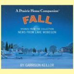News from Lake Wobegon Fall, Garrison Keillor