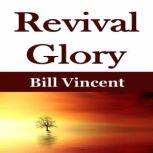 Revival Glory, Bill Vincent