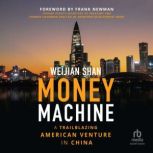 Money Machine, Weijian Shan