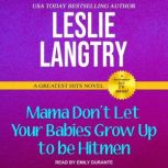 Mama Dont Let Your Babies Grow Up To..., Leslie Langtry