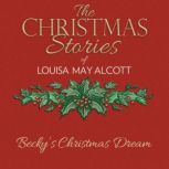 Beckys Christmas Dream, Louisa May Alcott