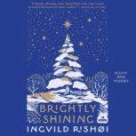 Brightly Shining, Ingvild Rishi