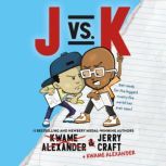 J vs. K, Kwame Alexander