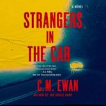 Strangers in the Car, C.M. Ewan