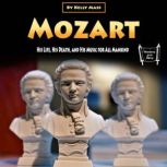 Mozart His Life, His Death, and His Music for All Mankind, Kelly Mass