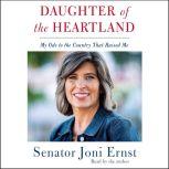 Daughter of the Heartland, Joni Ernst