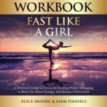 Workbook Fast Like a Girl by Dr. Min..., Alice Moore