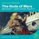 The Gods of Mars Barsoom John Cart..., Edgar Rice Burroughs