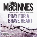 Pray for a Brave Heart, Helen MacInnes