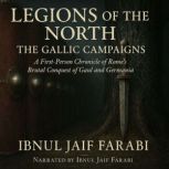 Legions of the North The Gallic Camp..., Ibnul Jaif Farabi