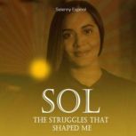 THE STRUGGLES THAT SHAPED ME, Selenny Espinal