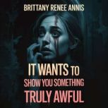 It wants to show you something truly ..., Brittany Renee Annis
