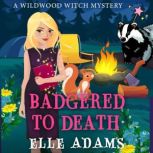 Badgered to Death, Elle Adams