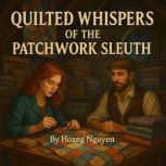 Quilted Whispers of the Patchwork Sle..., Hoang Nguyen
