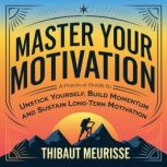 Master Your Motivation, Thibaut Meurisse