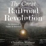 The Great Railroad Revolution, Christian Wolmar