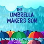 The Umbrella Makers Son, Katrina Leno