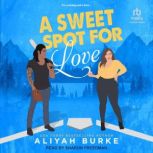 A Sweet Spot For Love, Aliyah Burke