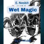 E. Nesbitt Wet Magic, E. Nesbitt
