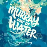 Murray Out of Water, Taylor Tracy