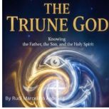 THE TRIUNE GOD, Rudi Marcelino Aspeling