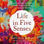 Life in Five Senses, Gretchen Rubin