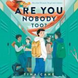 Are You Nobody Too?, Tina Cane