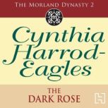 The Dark Rose, Cynthia HarrodEagles