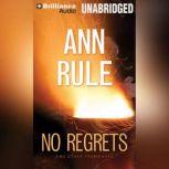 No Regrets And Other True Cases, Ann Rule