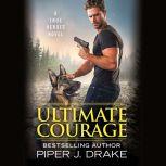 Ultimate Courage, Piper J. Drake