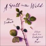 A Spell in the Wild, Alice Tarbuck