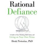 Rational Defiance, Henk Pretorius