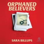 Orphaned Believers, Sara Billups
