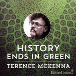 History Ends in Green, Terence McKenna