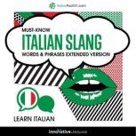 Learn Italian: Must-Know Italian Slang Words & Phrases (Extended Version), Innovative Language Learning