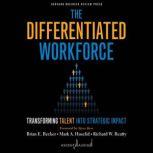 The Differentiated Workforce, Richard W. Beatty