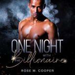 One Night with the Billionaire, Rose M. Cooper