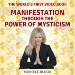 Manifestation Through The Power Of My..., Michele Blood