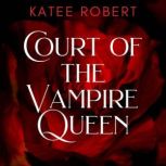 Court of the Vampire Queen, Katee Robert