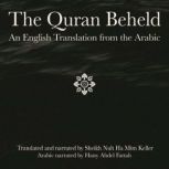 The Quran Beheld ArabicEnglish Edit..., Nuh Ha Mim Keller