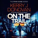 On the Trail, Kerry J. Donovan