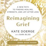 Reimagining Grief, Kate Doerge