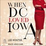 When DC Loved Iowa, Lee Winter