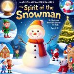 The Sprit of the Snowman, Madison Alexandra Daniels