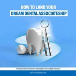 How to Land Your Dream Dental Associa..., Dr. Tony Schicktanz DDS