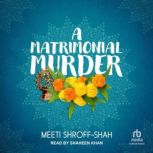 A Matrimonial Murder, Meeti ShroffShah