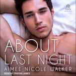 About Last Night, Aimee Nicole Walker