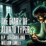 The Diary Of Alonzo Typer, H.P. Lovecraft