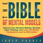 The Bible of Mental Models, Jared Parker