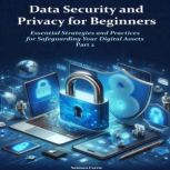 Data Security and Privacy for Beginne..., Saimon Carrie